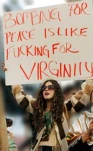 bombingforpeaceislikeeffingforvirginity